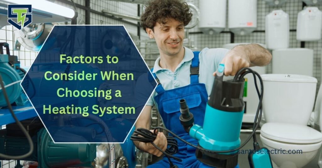 Factors to Consider When Choosing a Heating System